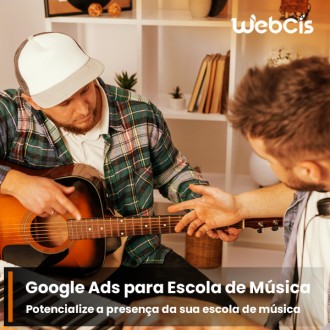 Google Ads para Escolas de Música: Alcance Alunos Interessados