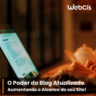 A Importância de um Blog Atualizado para o Alcance do seu Site A Importância de um Blog Atualizado para o Alcance do seu Site