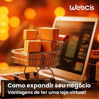 Vantagens de ter uma loja virtual para expandir seus negócios Vantagens de ter uma loja virtual para expandir seus negócios