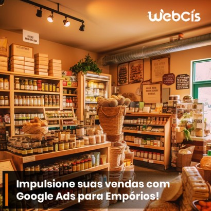 Impulsione Suas Vendas com Campanhas Google Ads para Empórios e Lojas de Produtos Naturais Impulsione Suas Vendas com Campanhas Google Ads para Empórios e Lojas de Produtos Naturais