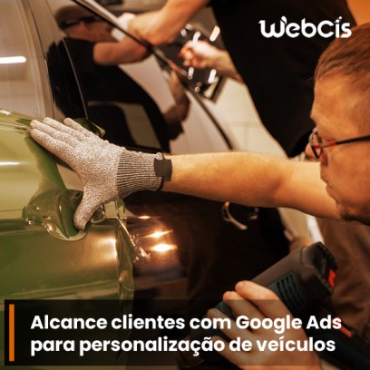 Campanhas Google Ads para Empresas de Personalização de Veículos